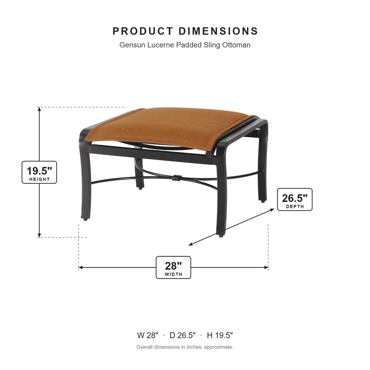 Gensun Lucerne Padded Sling Ottoman dimensions: 28 in W x 26.5 in D x 19.5 in H