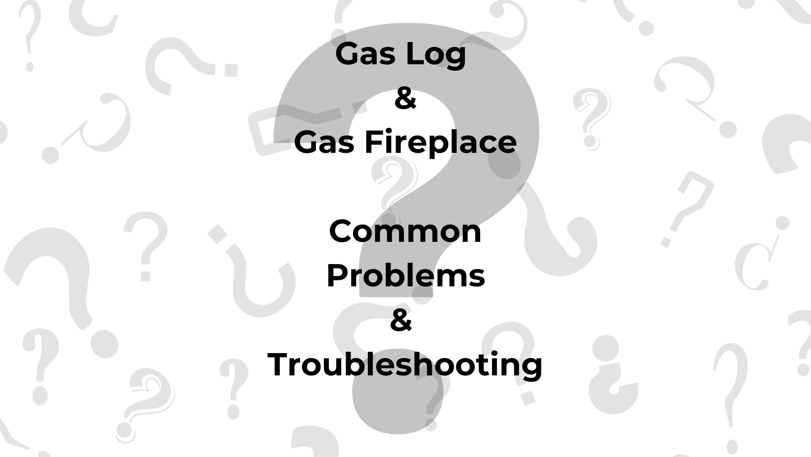 Gas Logs & Fireplaces: A Troubleshooting Guide
