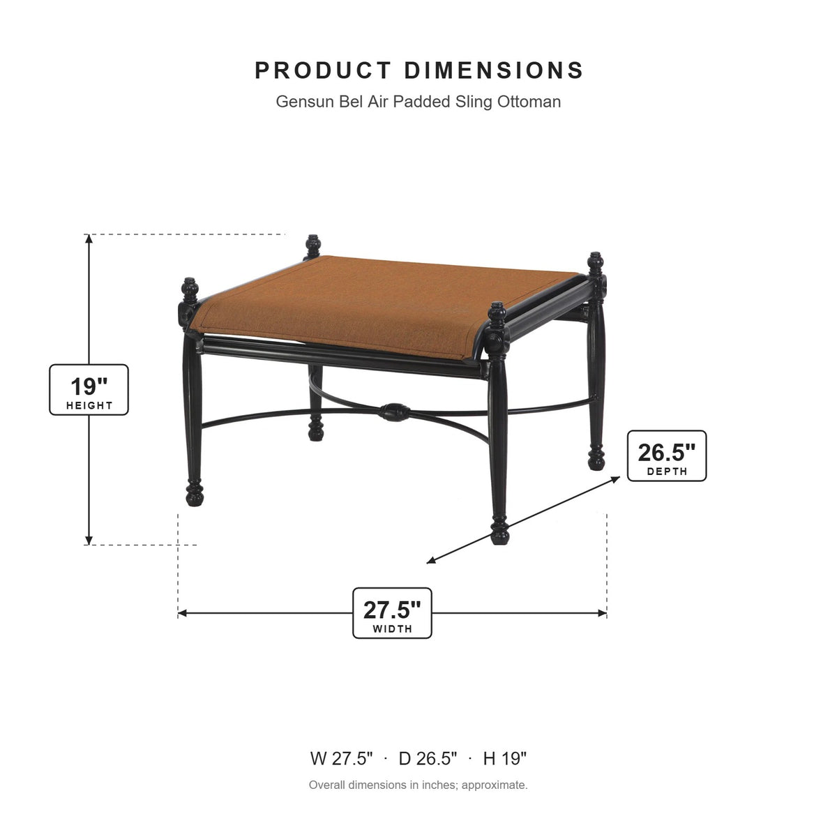 Gensun Bel Air Padded Sling Ottoman dimensions: 27.5 in W x 26.5 in D x 19 in H