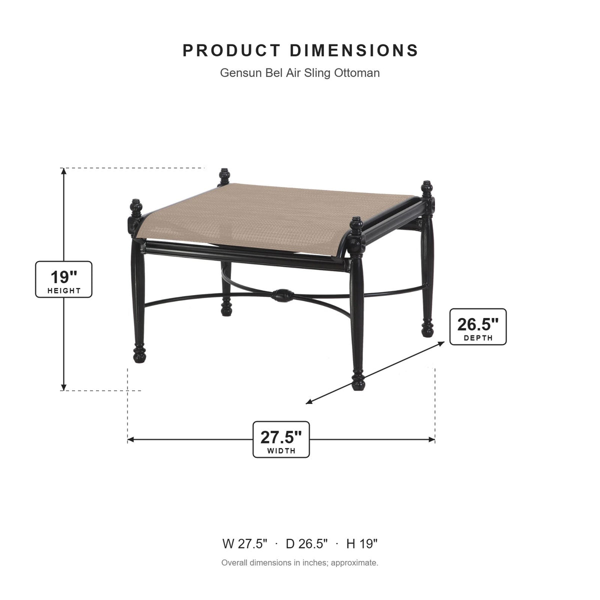 Gensun Bel Air Sling Ottoman dimensions: 27.5 in W x 26.5 in D x 19 in H