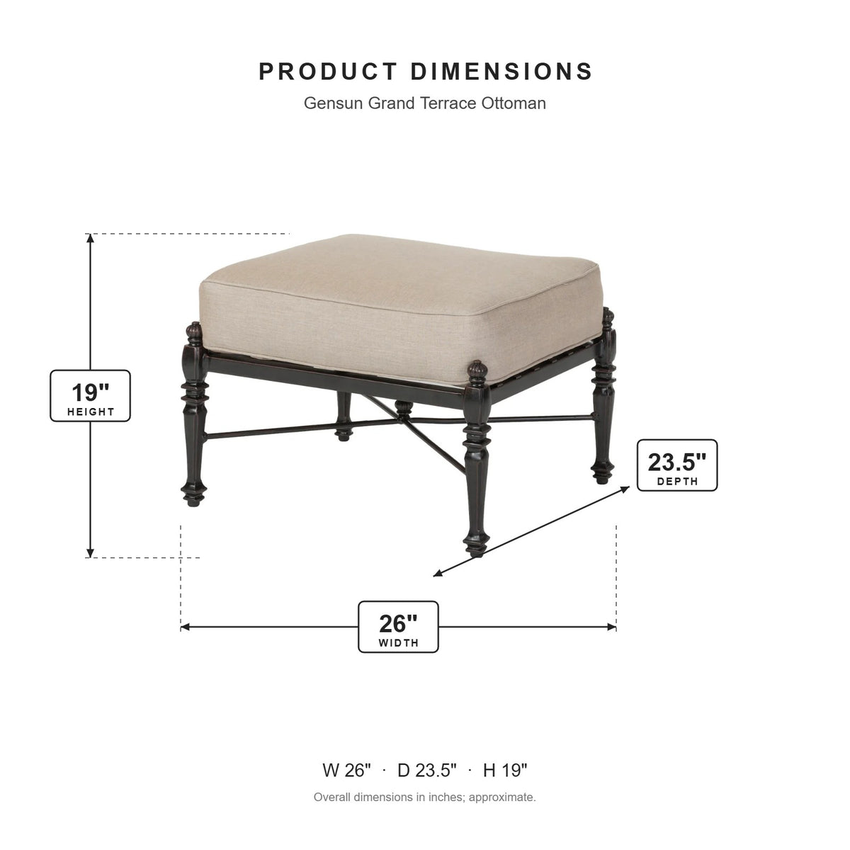 Gensun Grand Terrace Ottoman dimensions: 26 in W x 23.5 in D x 19 in H