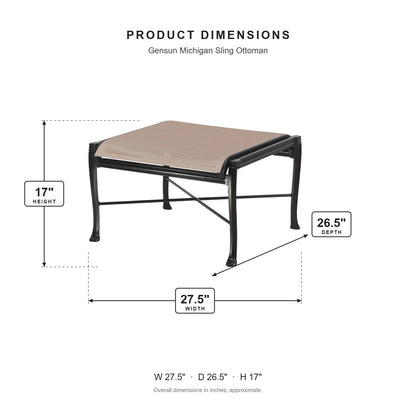 Gensun Michigan Sling Ottoman dimensions: 27.5 in W x 26.5 in D x 17 in H
